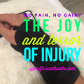 No pain, No gain? The Joy and Terror of Injury